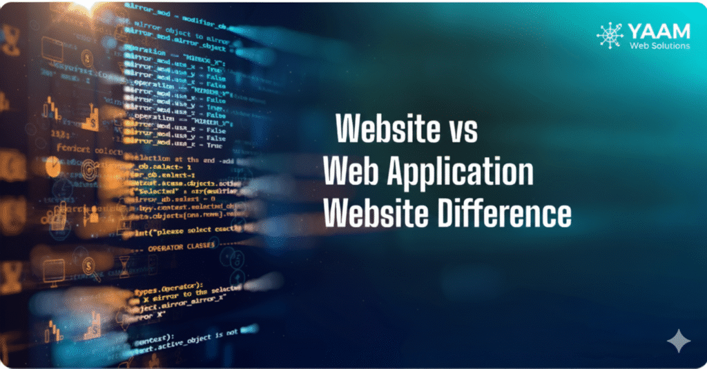 Website vs Web Application: The Key Differences in 2025.